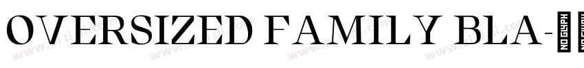 OVERSIZED FAMILY BLA字体转换
